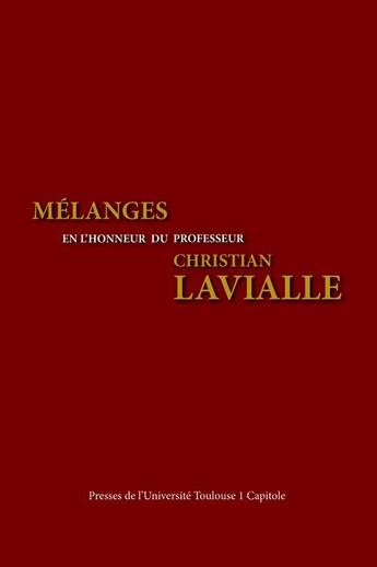 Couverture du livre « Mélanges en l'honneur du professeur Christian Lavialle » de Catherine Mamontoff et Nathalie Bettio et Jean-Francois Giacuzzo aux éditions Putc