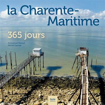 Couverture du livre « La Charente Maritime, 365 jours » de Michel Garnier et Emmanuel Perraud aux éditions Geste