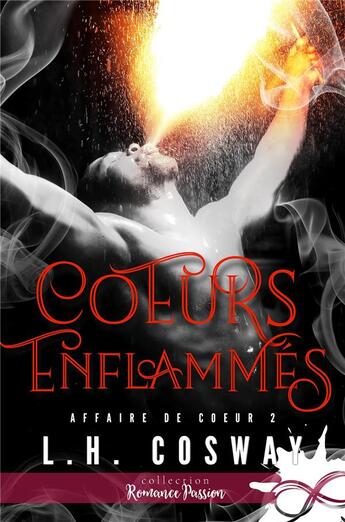 Couverture du livre « Affaire de coeur t.2 ; coeurs enflammés » de L.H. Cosway aux éditions Collection Infinity