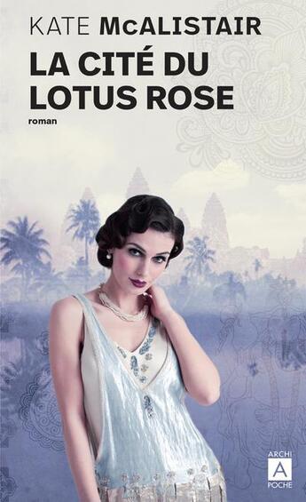 Couverture du livre « La cité du lotus rose » de Kate Mcalistair aux éditions Archipoche