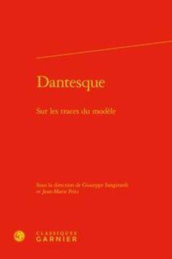 Couverture du livre « Dantesque ; sur les traces du modèle » de  aux éditions Classiques Garnier