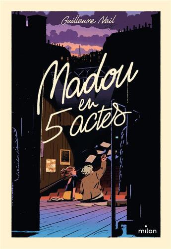 Couverture du livre « Madou en cinq actes » de Guillaume Nail et Jeff Ostberg aux éditions Milan