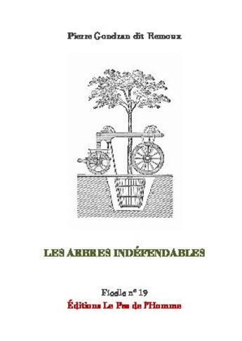 Couverture du livre « Les arbres indéfendables » de Pierre Gontran aux éditions Le Pas De L'homme