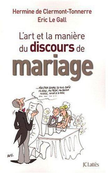 Couverture du livre « De l'art et la manière de faire un discours de mariage » de Hermine De Clermont-Tonnerre et Eric Le Gall aux éditions Lattes