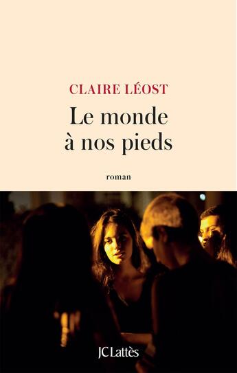 Couverture du livre « Le monde à nos pieds » de Claire Leost aux éditions Lattes