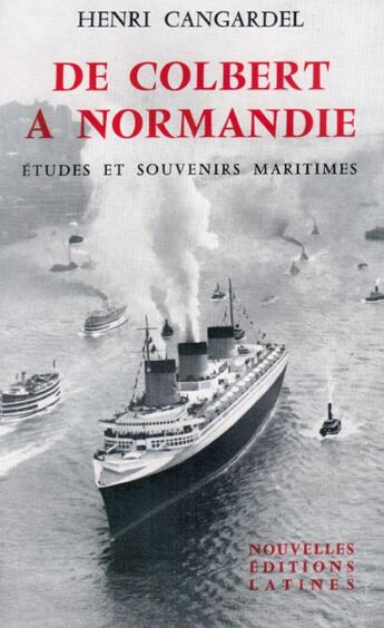 Couverture du livre « De Colbert à Normandie ; études et souvenirs maritimes » de Henri Cangardel aux éditions Nel