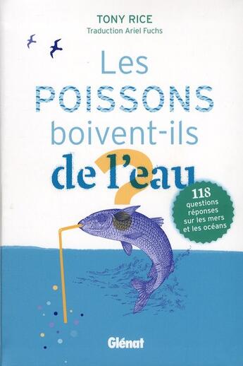 Couverture du livre « Les poissons boivent-ils de l'eau ? » de Tony Rice aux éditions Glenat