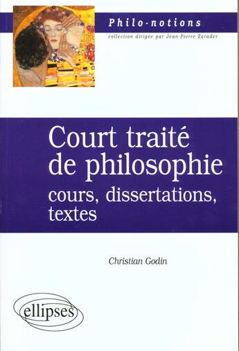 Couverture du livre « Court traite de philosophie - cours, dissertations, textes » de Christian Godin aux éditions Ellipses