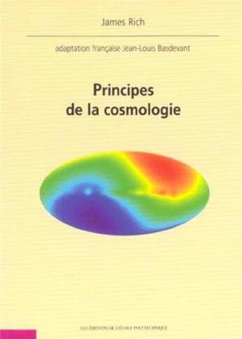 Couverture du livre « Principes de la cosmologie » de James Rich aux éditions Ecole Polytechnique