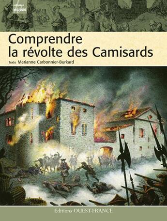 Couverture du livre « Comprendre la révolte des Camisards » de Carbonnier-Burkard M aux éditions Ouest France