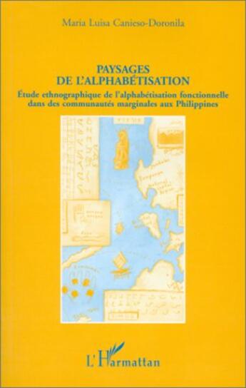 Couverture du livre « Paysages de l'alphabétisation : étude ethnographique de l'alphabetisation fonctionnelle dans des communautés marginales aux Philippines » de Maria Luisa Caniesco-Doronila aux éditions L'harmattan