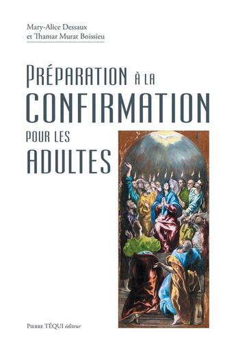 Couverture du livre « Préparation à la confirmation pour les adultes » de Dessaux Mary-Alice et Thamar Murat Boissieu aux éditions Tequi