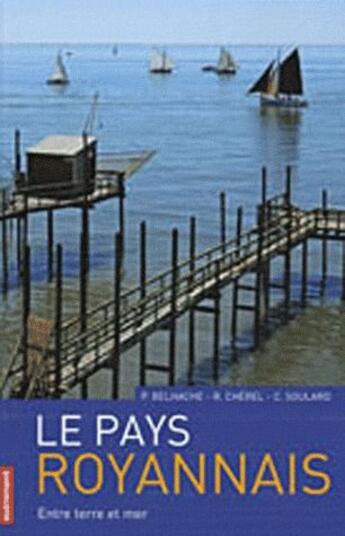 Couverture du livre « Le pays royannais » de Soulard et Philippe Belhache et Ronan Cherel aux éditions Autrement