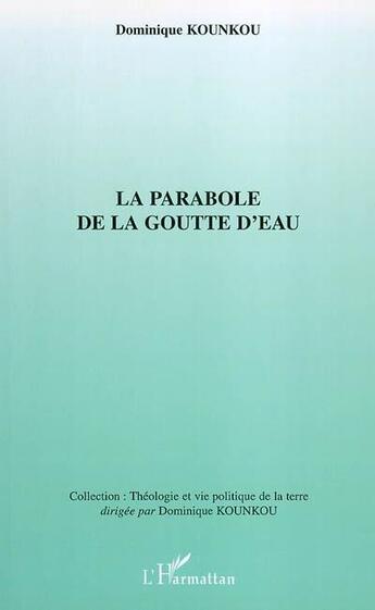 Couverture du livre « La parabole de la goutte d'eau » de Dominique Kounkou aux éditions L'harmattan