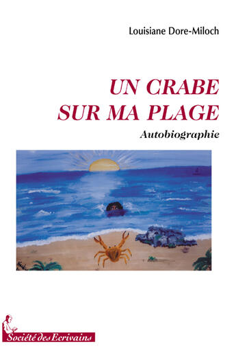 Couverture du livre « Un crabe sur ma plage » de Louisiane Dore aux éditions Societe Des Ecrivains