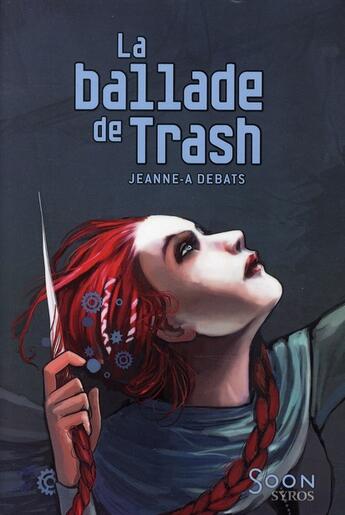 Couverture du livre « La ballade de Trash » de Jeanne-A Debats aux éditions Syros