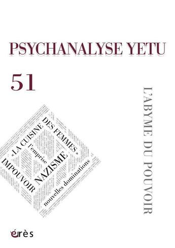 Couverture du livre « Psychanalyse yetu 51 - l'abyme du pouvoir » de  aux éditions Eres