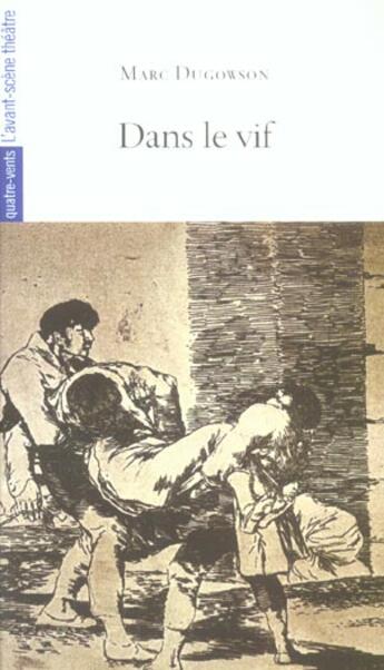 Couverture du livre « Dans le vif » de Marc Dugowson aux éditions Avant-scene Theatre