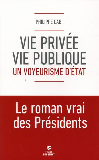 Couverture du livre « Vie privée, vie publique : un voyeurisme d'Etat » de Labi Philippe aux éditions First