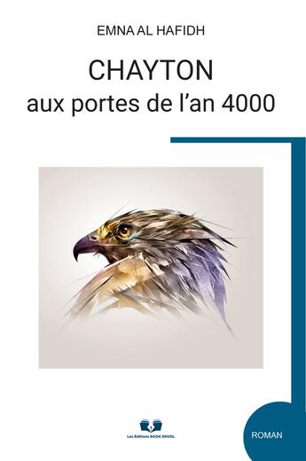 Couverture du livre « CHAYTON AUX PORTES DE L'AN 4000 » de Al Hafidh Emna aux éditions Editions Book Envol