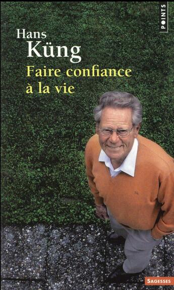 Couverture du livre « Faire confiance à la vie » de Hans Kung aux éditions Points