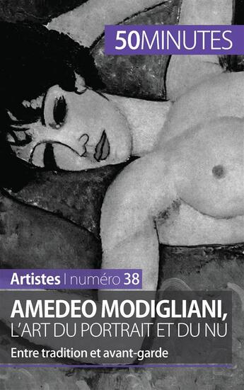 Couverture du livre « Amedeo Modigliani, l'art du portrait et du nu : entre tradition et avant-garde » de Coline Franceschetto aux éditions 50minutes.fr