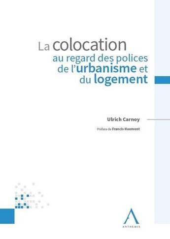 Couverture du livre « La colocation au regard des polices de l'urbanisme et du logement » de Ulrich Carnoy aux éditions Anthemis