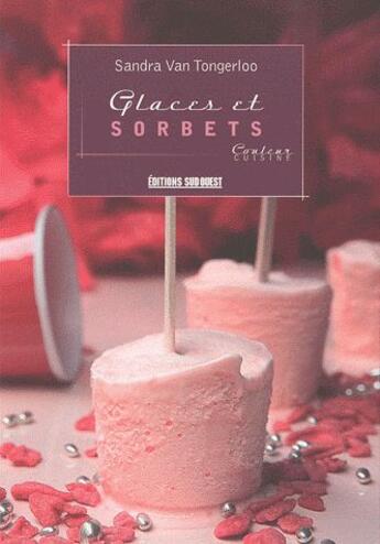 Couverture du livre « Glaces et sorbets » de Sandra Van Tongerloo aux éditions Sud Ouest Editions