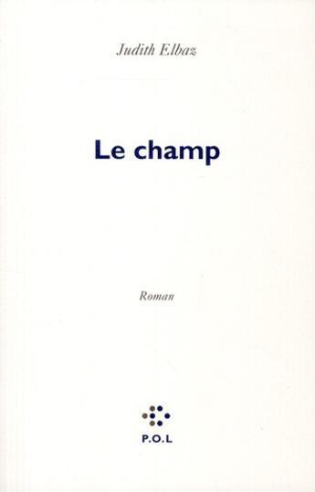 Couverture du livre « Le champ » de Judith Elbaz aux éditions P.o.l