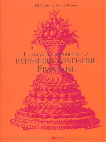 Couverture du livre « Grande Histoire De La Patisserie Confiserie Francaise » de Sender/Derrien aux éditions La Martiniere