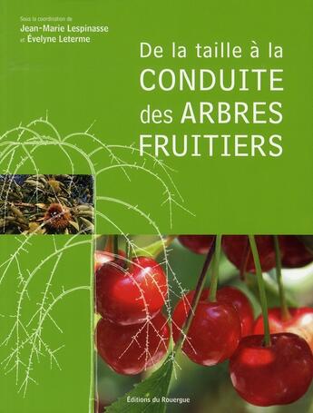 Couverture du livre « De la taille à la conduite des arbres fruitiers » de Leterme Evelyne / Le aux éditions Rouergue