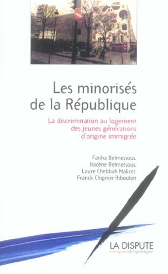 Couverture du livre « Minorises de la republique (les) - discrimination au logement des jeunes generations d'origine immig » de  aux éditions Dispute