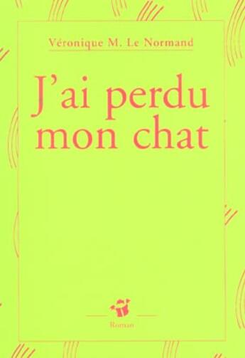 Couverture du livre « J'ai perdu mon chat » de Le Normand V M. aux éditions Thierry Magnier