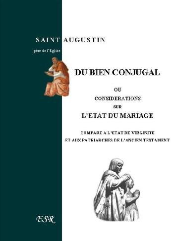 Couverture du livre « Du bien conjugal, ou l'état du mariage comparé à l'état de virginité » de Augustin aux éditions Saint-remi