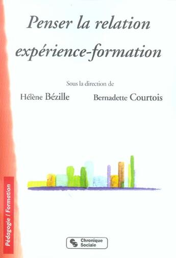 Couverture du livre « Penser la relation experience-formation » de Bezille/Courtoi aux éditions Chronique Sociale