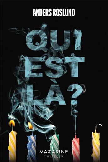 Couverture du livre « Qui est là ? » de Anders Roslund aux éditions Mazarine