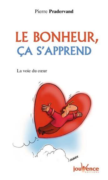 Couverture du livre « N 57 le bonheur, ca s'apprend - la voie du coeur » de Pierre Pradervand aux éditions Jouvence