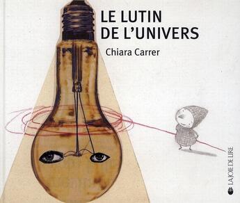 Couverture du livre « Le lutin de l'univers » de Chiara Carrer aux éditions La Joie De Lire