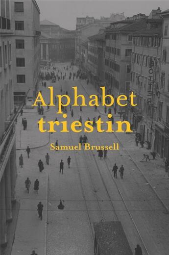 Couverture du livre « Alphabet triestin » de Samuel Brussell aux éditions La Baconniere