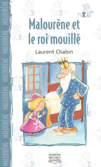 Couverture du livre « Malourène et le roi mouillé ; le chat et la souris » de Chabin/Morin aux éditions Michel Quintin