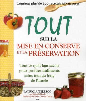 Couverture du livre « Tout sur la mise en conserve et la préservation » de Patricia Telesco et Jeanne P. Maack aux éditions Ada