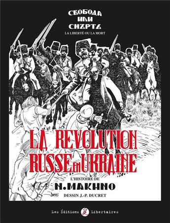 Couverture du livre « La révolution russe en Ukraine : l'histoire de N. Makhno » de Jean-Pierre Ducret aux éditions Editions Libertaires