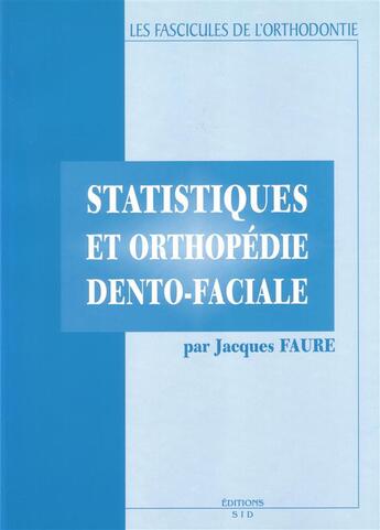 Couverture du livre « Statistiques et orthopedie dento-faciale » de Faure J. aux éditions Edp Sciences