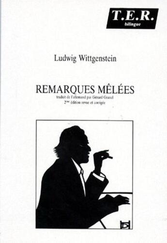 Couverture du livre « Remarques mêlées (2e édition) » de Ludwig Wittgenstein aux éditions Trans Europ Repress