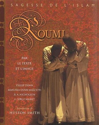 Couverture du livre « Roumi ; par le texte et l'image » de Philip Dunn et Roumi Jalalou'Ddin aux éditions De L'eveil