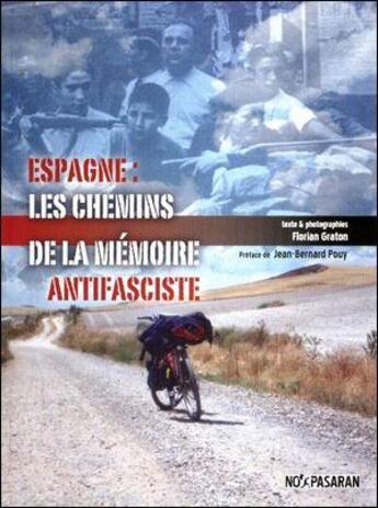 Couverture du livre « Espagne : les chemins de la memoire antifasciste » de Florian Graton aux éditions No Pasaran