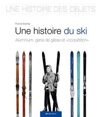 Couverture du livre « Une histoire du ski ; aluminium, gens de glisse et 