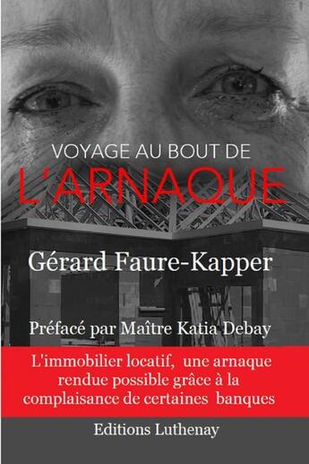 Couverture du livre « Voyage au bout de l'arnaque » de Gerard Faure-Kapper aux éditions Thebookedition.com