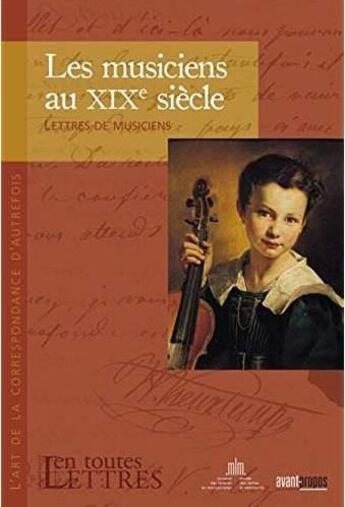 Couverture du livre « Les musiciens du XIX siècle ; lettres de musiciens » de Adrien Roselaer aux éditions Avant-propos