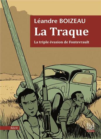 Couverture du livre « La traque ; la triple évasion de Fontevrault » de Leandre Boizeau aux éditions La Bouinotte